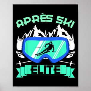 Apres Ski Elite Skiing Snowboarding Ski Bunny Ski  Poster