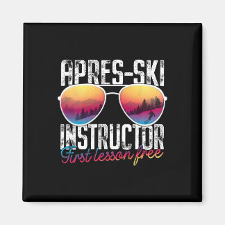 Apres Ski Instructor First Lesson Free Funny Skiin Magnet