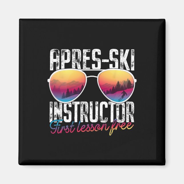 Apres Ski Instructor First Lesson Free Funny Skiin Magnet (Front)