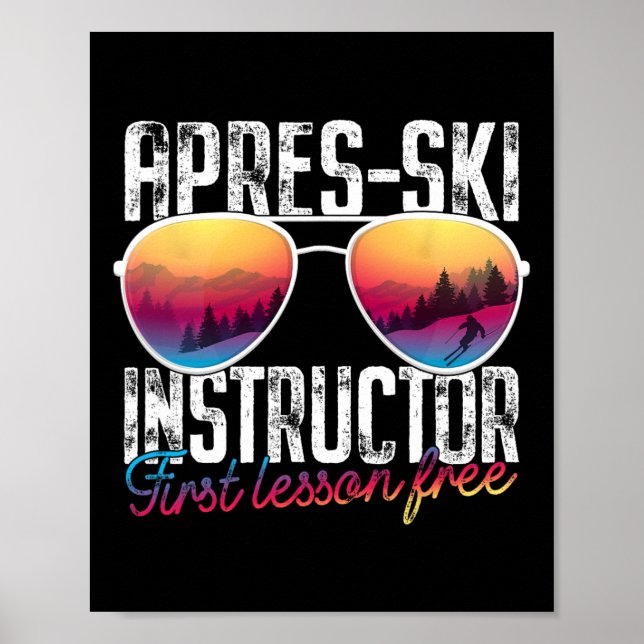 Apres Ski Instructor First Lesson Free Funny Skiin Poster (Front)