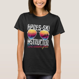 Apres Ski Instructor First Lesson Free Funny Skiin T-Shirt