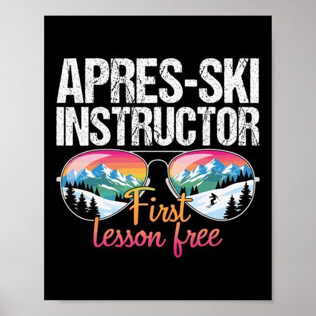 Apres Ski Instructor First Lesson Funny Ski Goggle Poster (Front)