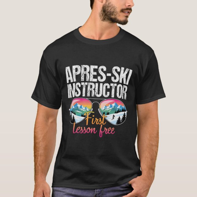 Apres Ski Instructor First Lesson Funny Ski Goggle T-Shirt (Front)