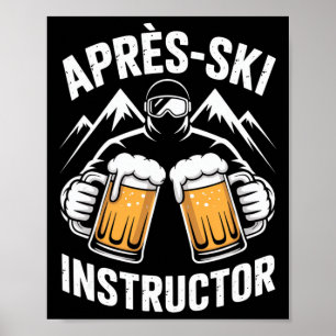 Apres Ski Instructor For A Funny Winter Sports Par Poster