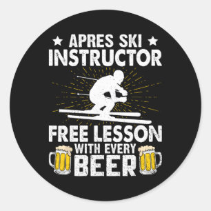 Apres-ski Instructor Free Lesson With Every Beer S Classic Round Sticker