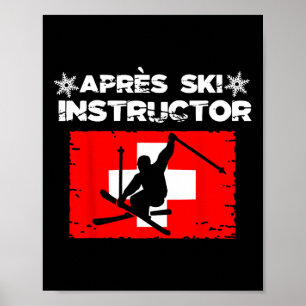 Apres Ski Instructor Party Fun Outfit Wintersport Poster
