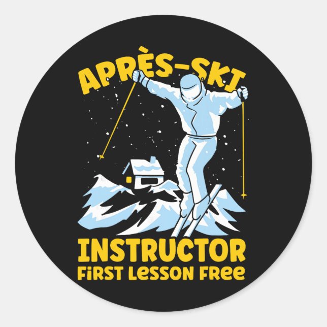Apres Ski Instructor Skiing  Classic Round Sticker (Front)