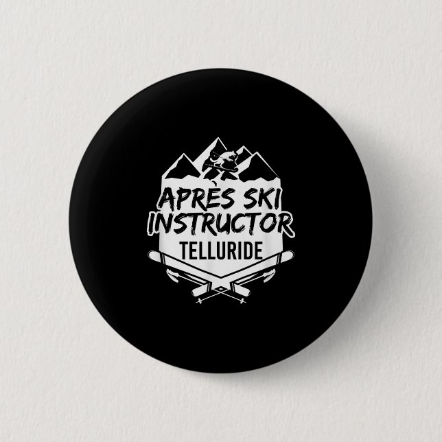 Après-ski Instructor Telluride Mountain Skiing Ski 6 Cm Round Badge (Front)