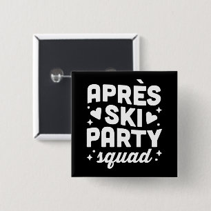Apres ski party squad funny friends matching 15 cm square badge