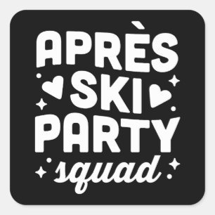 Apres ski party squad funny friends matching square sticker