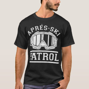Apres Ski Patrol  T-Shirt