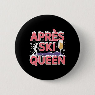 Apres Ski Queen Skiing Snowboarding Skier Apres Sk 6 Cm Round Badge