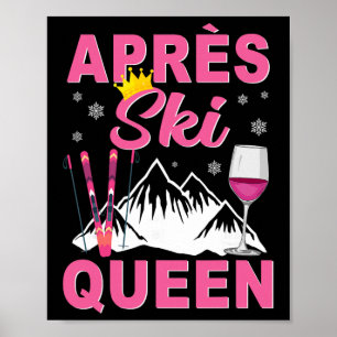 Apres Ski Queen Skiing Winter Sports Skiing Party  Poster