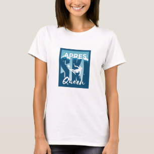 Apres ski queen T-Shirt