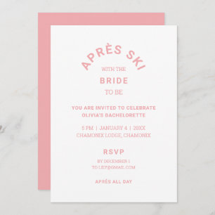 Après Ski with the Bride To Be Pink Bachelorette Invitation