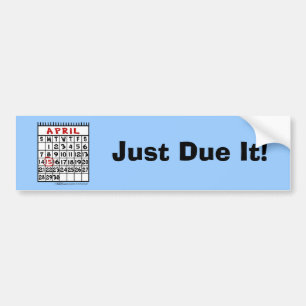 April 15th Calendar- Tax Humour Bumper Sticker