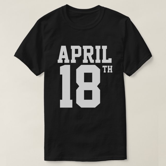APRIL 18TH T-SHIRT (Design Front)