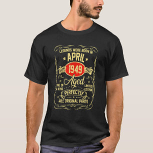 April 1949 73rd Birthday 73 Year Old Men Women T-Shirt
