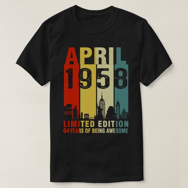 April 1958 Limited Edition 64 Years Of Being Aweso T-Shirt (Design Front)