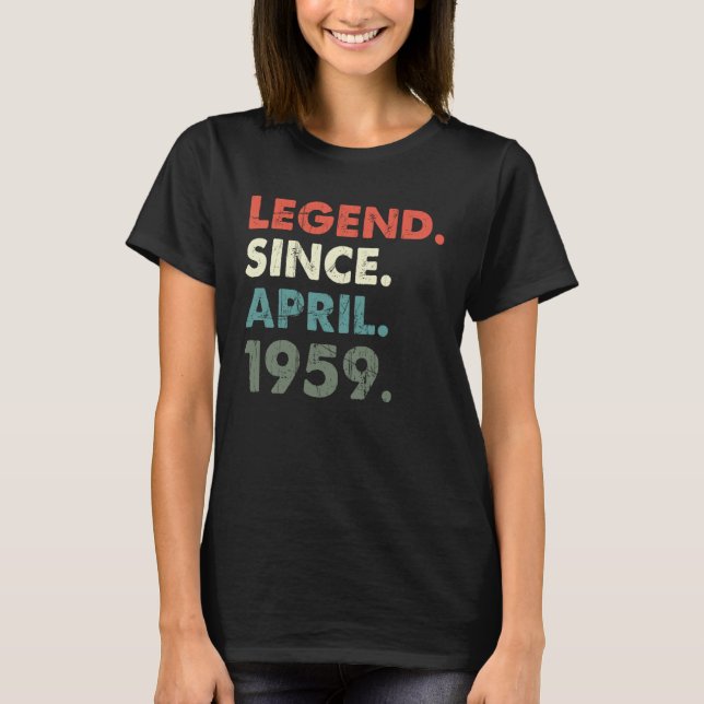 April 1959 Legendary Year 1959 Retro 1959 Legend S T-Shirt (Front)