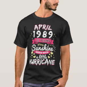 APRIL 1989 Girl 31 Years Being Sunshine Mixed Hurr T-Shirt