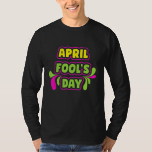 April Fool's Day 1st April Fools Day 2022 happy Jo T-Shirt