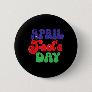 April Fools Day 6 Cm Round Badge
