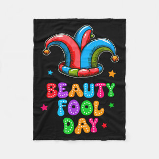 April Fool's Day Beauty Fool Day April 1st Prank J Fleece Blanket