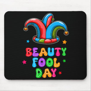 April Fool's Day Beauty Fool Day April 1st Prank J Mouse Pad