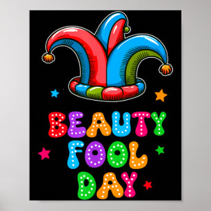April Fool's Day Beauty Fool Day April 1st Prank J Poster