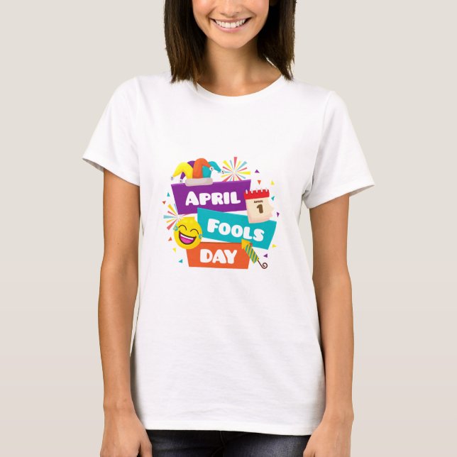 April Fools' Day Fun - Colourful T-Shirt Design! (Front)