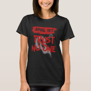 April Fools Day Outfit April 1st Prank April Fool  T-Shirt