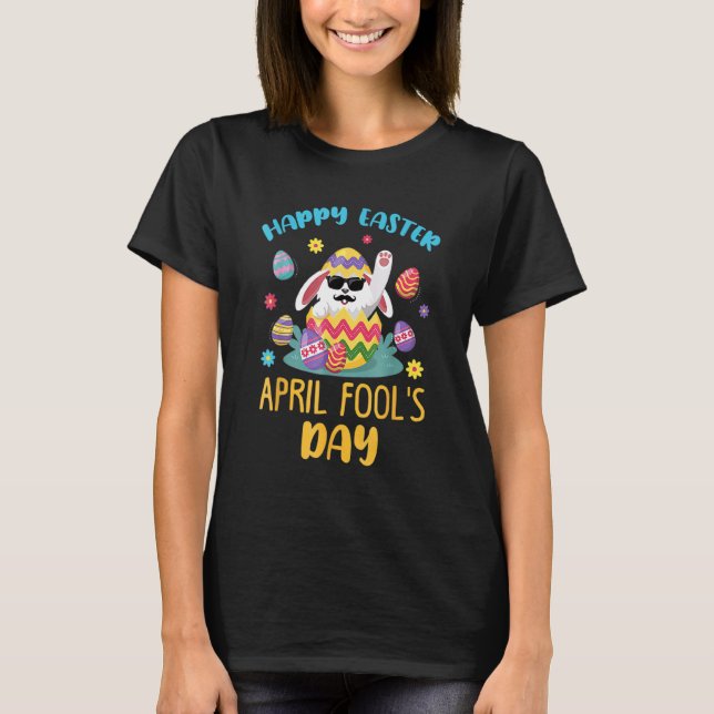 April Fool's Day Prank Bunny Easter Day With Eggs T-Shirt (Front)