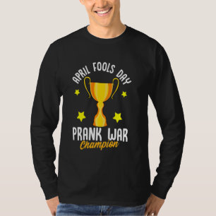April Fools Day Prank War Champion Funny Winner Tr T-Shirt