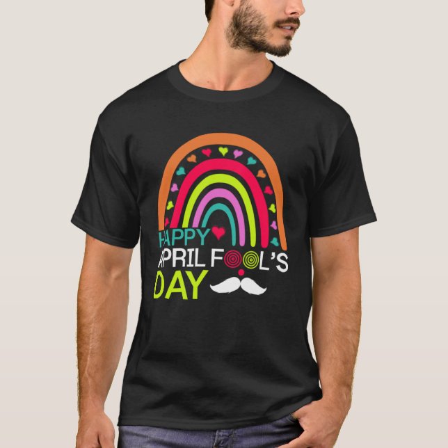 April Fools Day Rainbow Mustache Happy April Fools T-Shirt (Front)