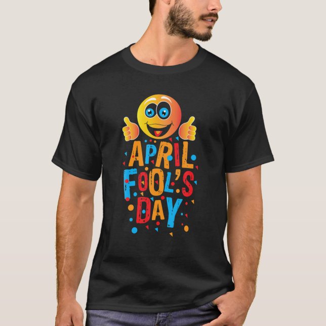 April Fools Day Smiley Face, April 1St Joke Pranks T-Shirt (Front)
