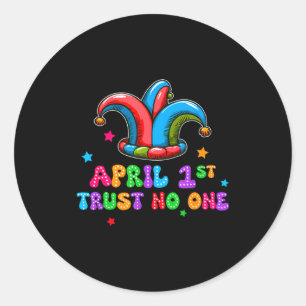 April Fool's Day Trust April 1st Prank Joke Gift Classic Round Sticker