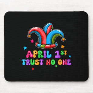 April Fool's Day Trust April 1st Prank Joke Gift Mouse Pad