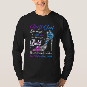 April Girl She Slays She Prays She S Beautiful Hig T-Shirt