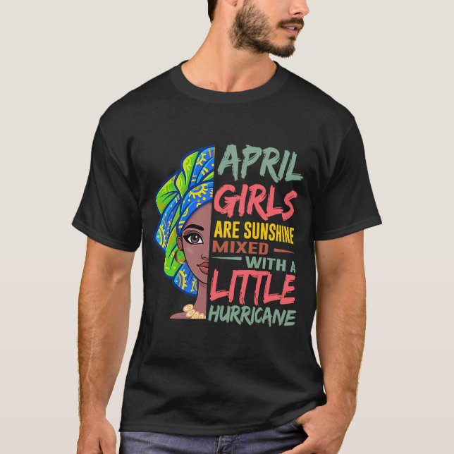 April Girls Are Sunshine Mixed With A Little Hurri T-Shirt (Front)