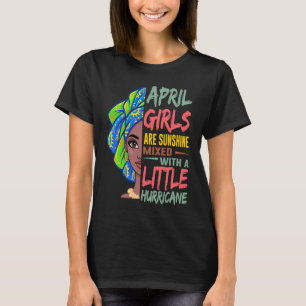 April Girls Are Sunshine Mixed With A Little Hurri T-Shirt