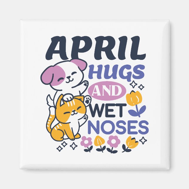 April Hugs and Wet Noses – Cute Dog and Cat Art Magnet (Front)