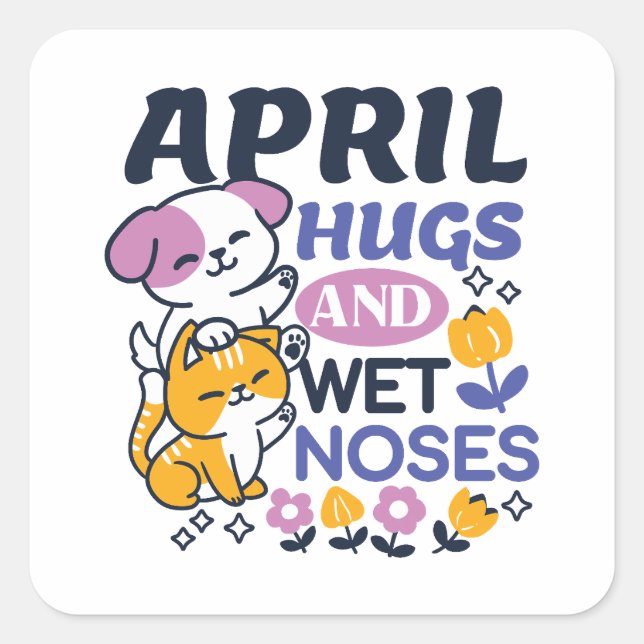 April Hugs and Wet Noses – Cute Dog and Cat Art Square Sticker (Front)