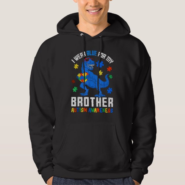 April I Wear Blue For Brother Dinosaur Autism Awar Hoodie (Front)