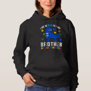 April I Wear Blue For Brother Dinosaur Autism Awar Hoodie