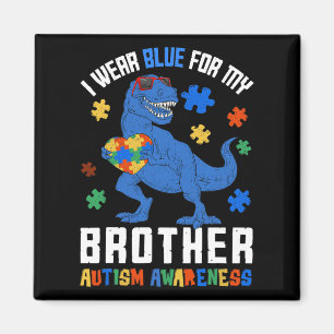 April I Wear Blue For Brother Dinosaur Autism Awar Magnet