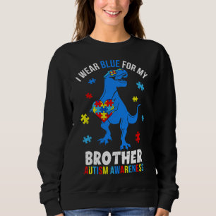 April I Wear Blue For Brother Dinosaur Autism Awar Sweatshirt