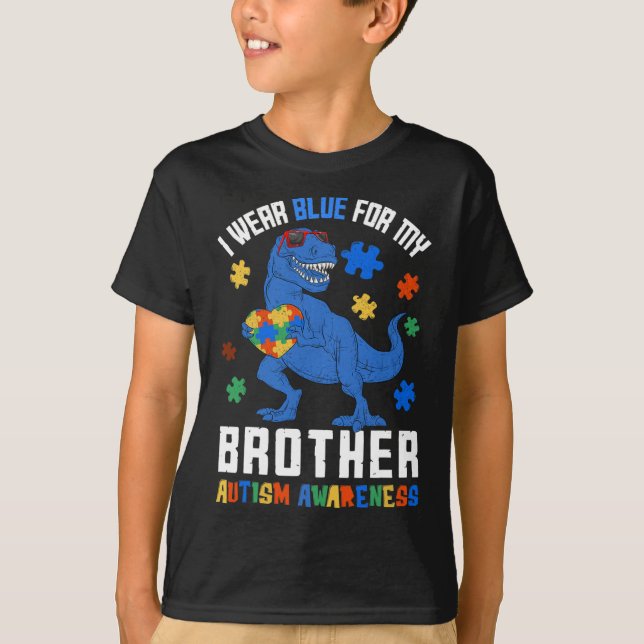 April I Wear Blue For Brother Dinosaur Autism Awar T-Shirt (Front)