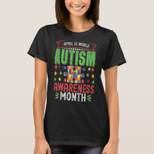 April Is Autsim Awareness Month Autism Awareness & T-Shirt