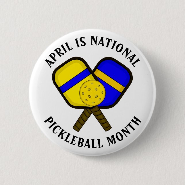 April is National Pickleball Month 6 Cm Round Badge (Front)